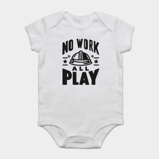 No Work All Play Baby Bodysuit